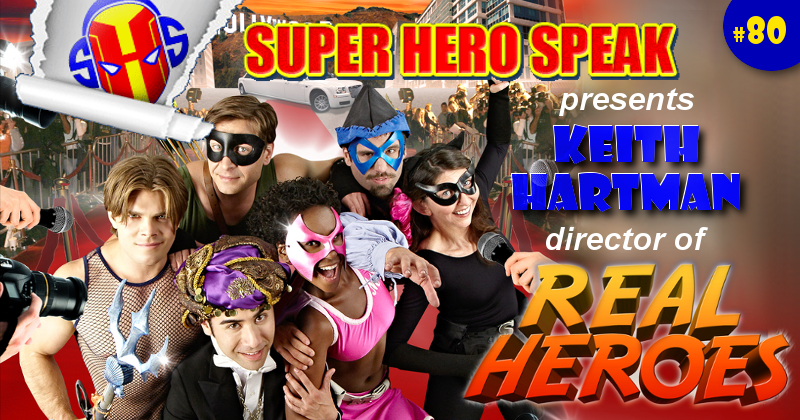 #80: Keith Hartman (Real Heroes)