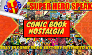 CBN: Today in Comic Book History December 6th