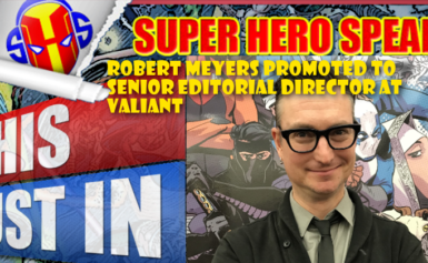 Robert Meyers promoted to Senior Editorial Director at VALIANT