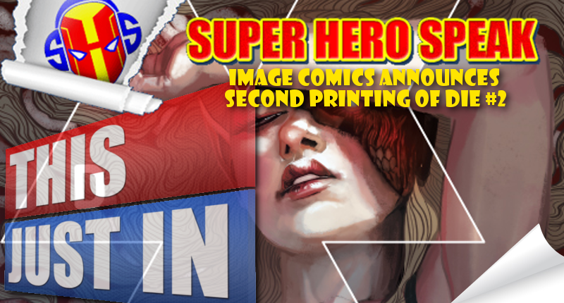 Image Comics Announces Second Printing of DIE #2