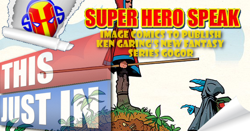 Image Comics To Publish Ken Garing’s New Fantasy Series GOGOR
