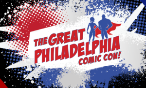 #302: Rise of the Great Philly Comic Con