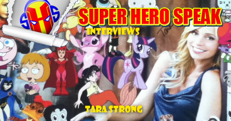 Super Hero Speak Interviews Tara Strong