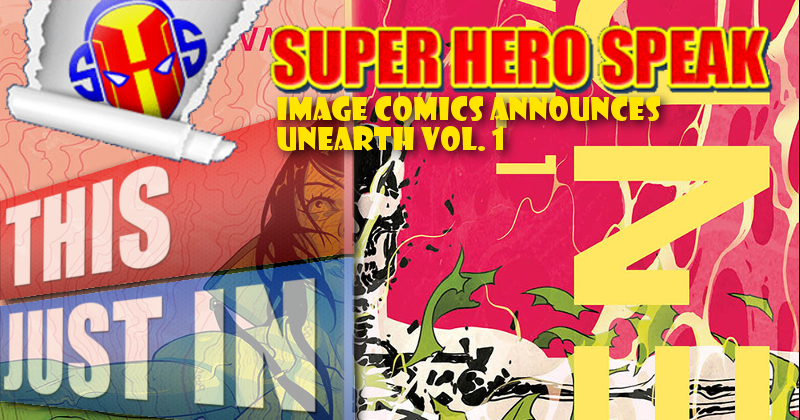 Image Comics Announces Unearth Vol. 1