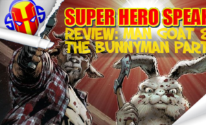 Review: Man Goat & The Bunnyman Part 1