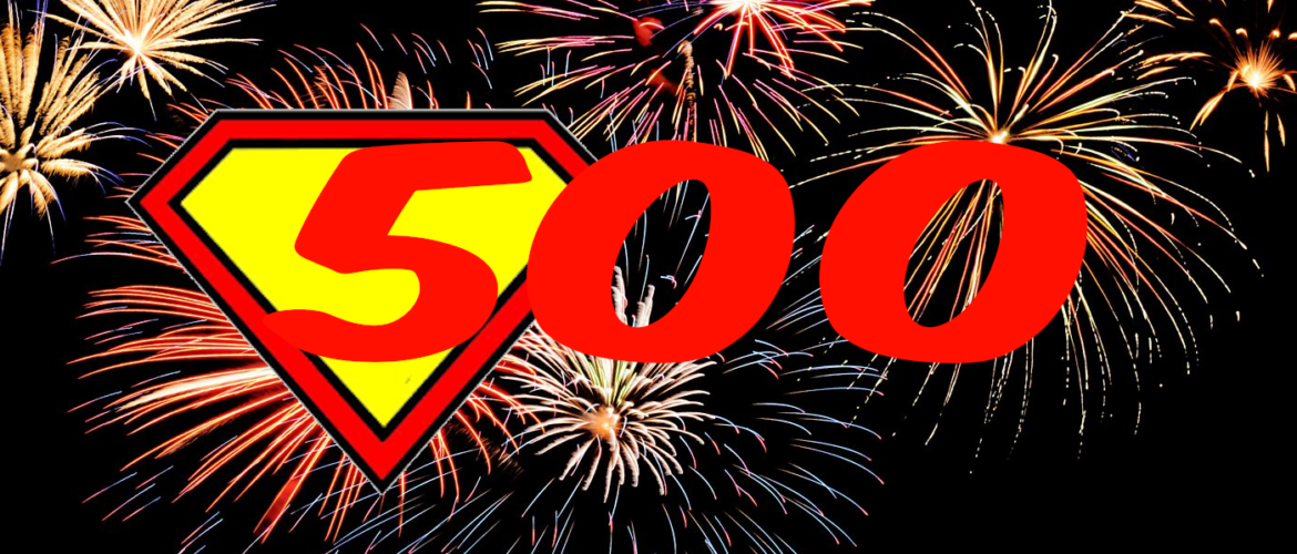 #500: A Super Celebration