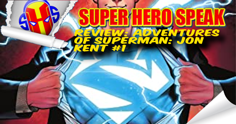 REVIEW: ADVENTURES OF SUPERMAN: JON KENT #1