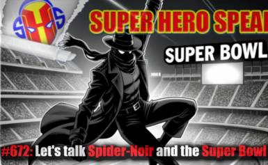 #672: Let’s talk Spider-Noir and the Super Bowl