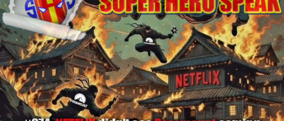 #674: NETFLIX didn’t see Paramount coming