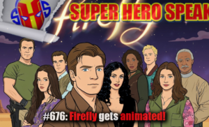 #676: Firefly gets Animated!