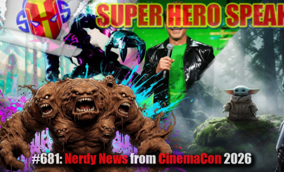 #681: Nerdy News from CinemaCon 2026