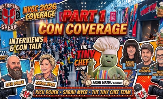 #712: NYCC 2026 Coverage Part 1: The Tiny Chef Team, Rich Douek & Sarah Myer Interviews!