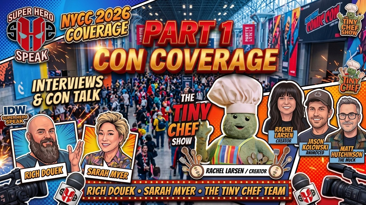 #712: NYCC 2026 Coverage Part 1: The Tiny Chef Team, Rich Douek & Sarah Myer Interviews!