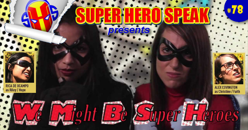 #78: We Might Be Superheroes (Alex Covington & Rica de Ocampo)