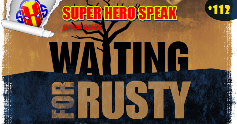 #112: Waiting for Rusty