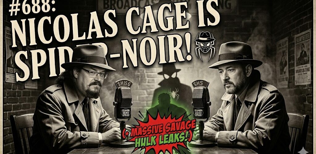 #688: Nicolas Cage Is SPIDER-NOIR! 🕷️